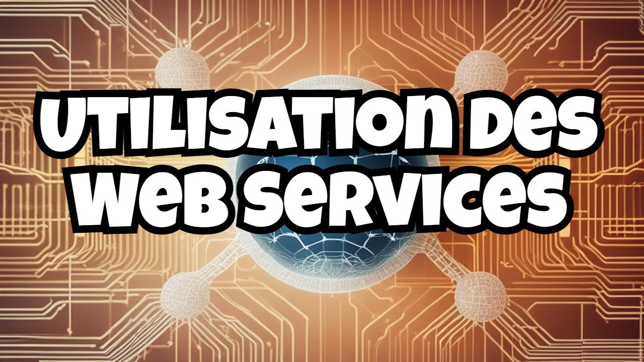 Comment et quand utiliser les web services