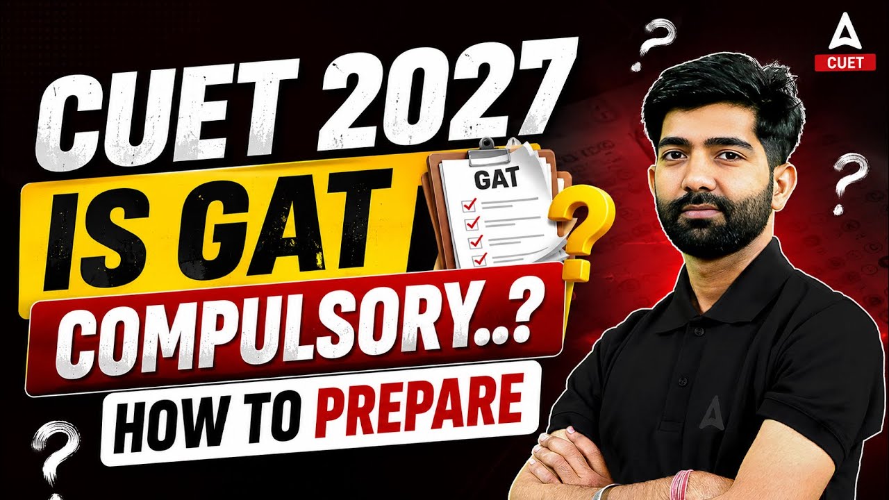 CUET 2027 is GAT Compulsory? 🤔 How to Prepare Complete Preparation Strategy ✅