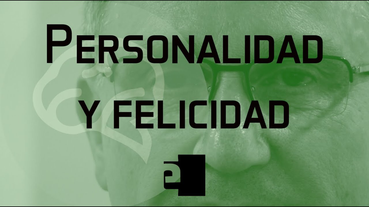 Personalidad y felicidad - Fernando Sarr&aacute;is