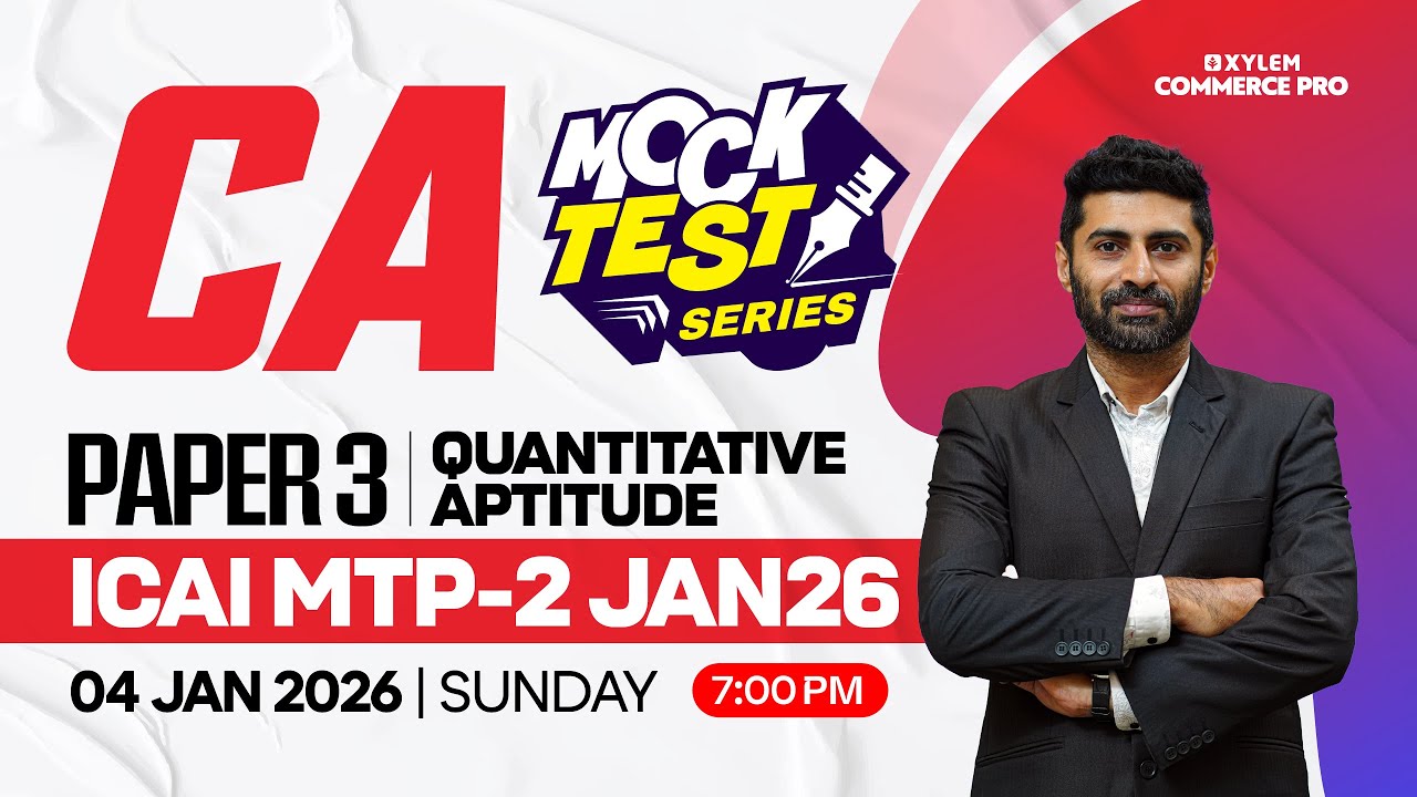 CA Mock Test Series - Paper 3 Quantitative Aptitude | ICAI MTP - 2 JAN 26 | Xylem CA Classes