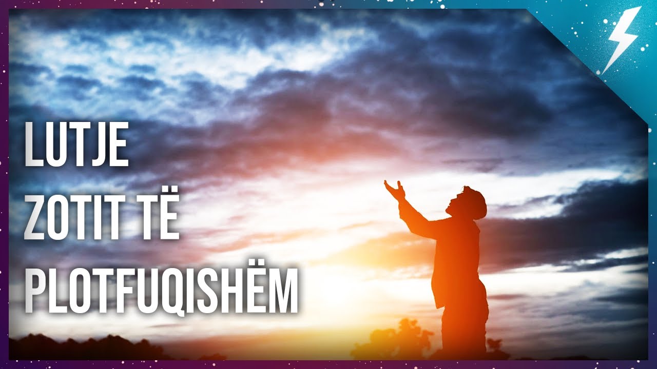 Lutje Zotit të plotfuqishëm - FYE