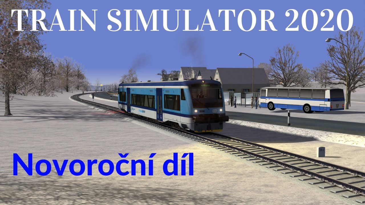 Train Simulator 2020 | Novoroční díl!!! | H0uba CZ/SK