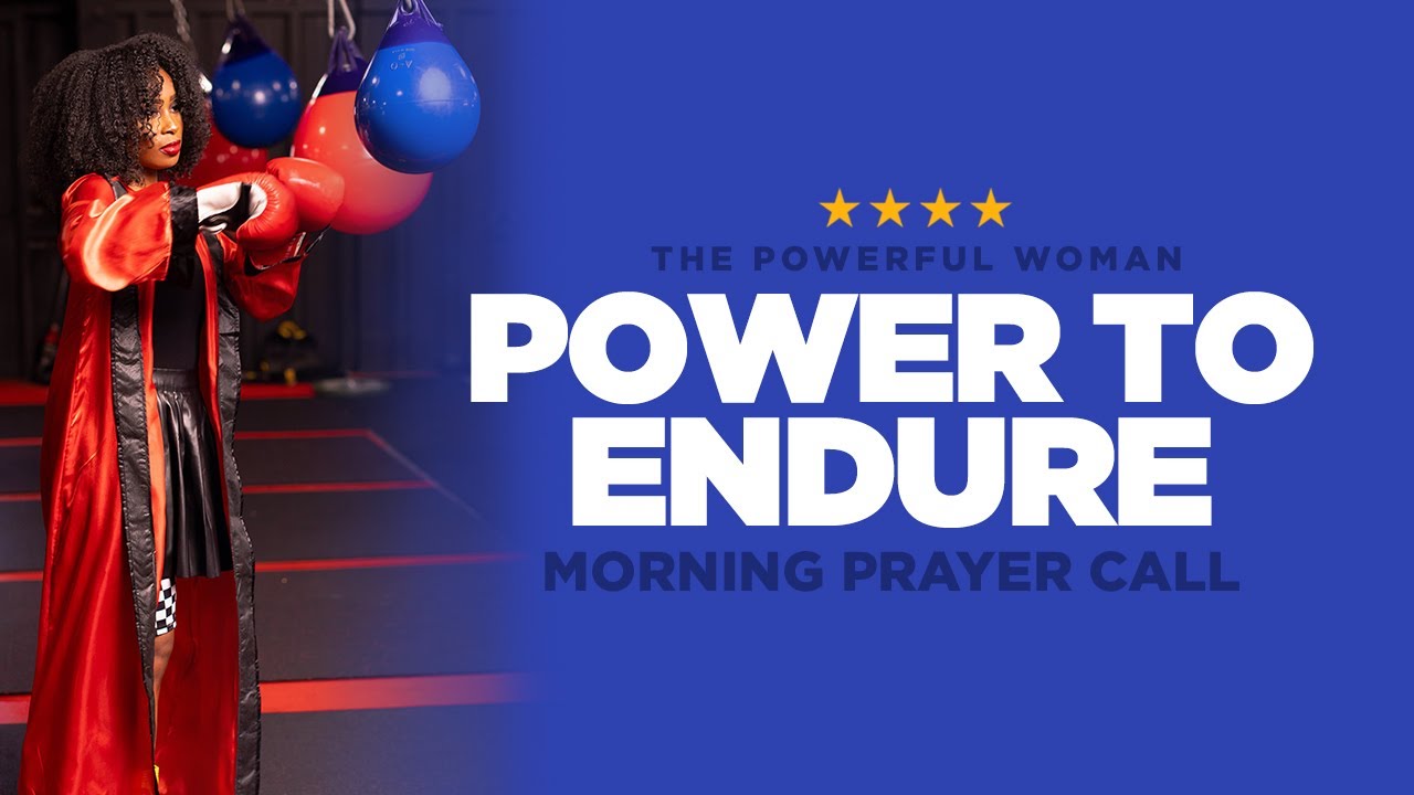 Day 14 // Power to Endure // Morning Prayer Call // Powerful Woman Fast