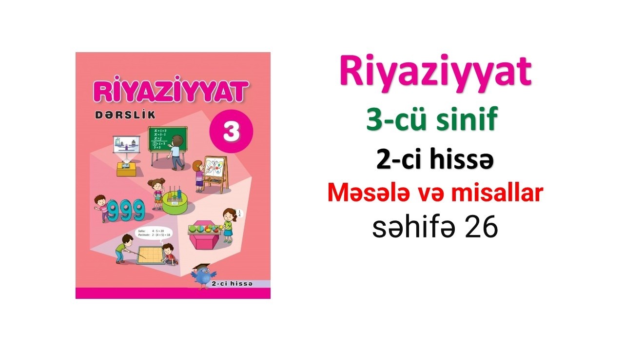 Riyaziyyat 3-cü sinif 2-ci hissə Məsələ və misallar səhifə 26