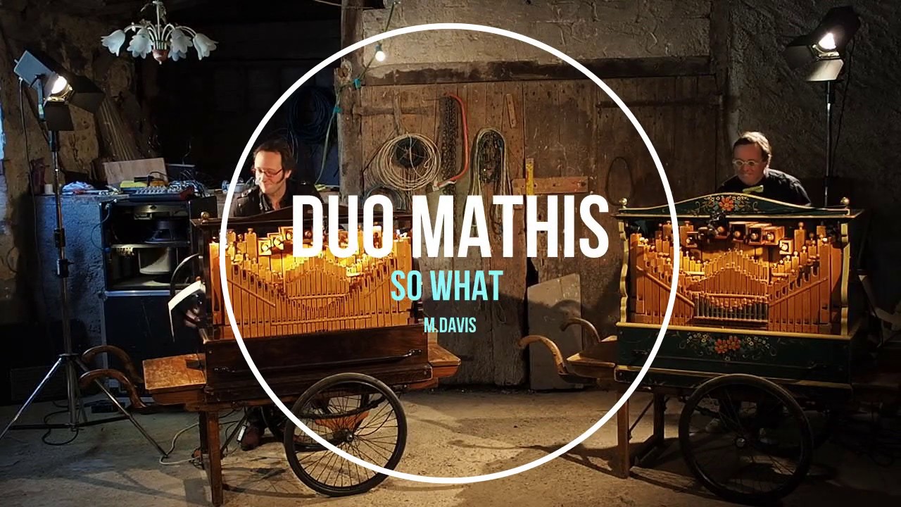 SO WHAT // Miles Davis à l'orgue de barbarie par le Duo-Mathis