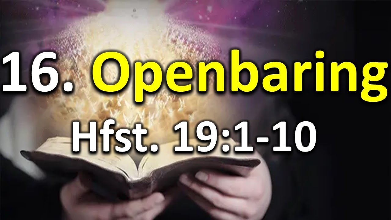 16. Op. 19:1-10 - Die bruilof van die Lam