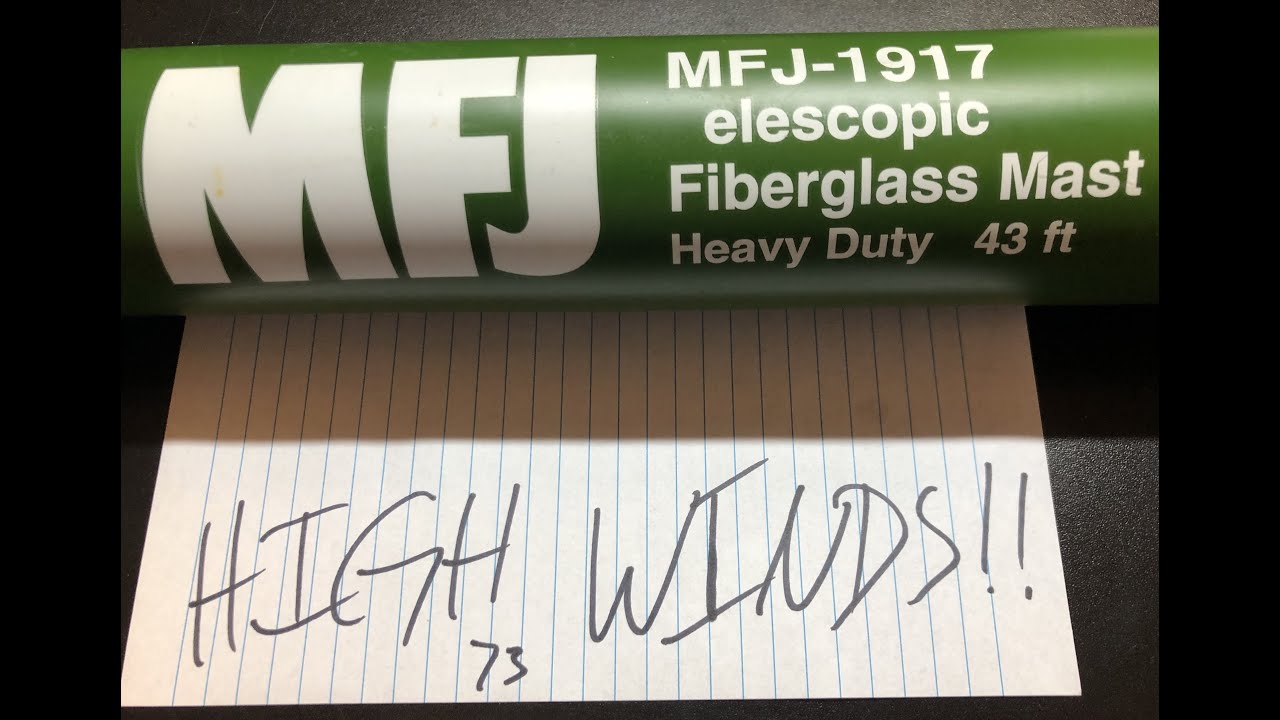 MFJ 1917 43' Mast High Wind Test