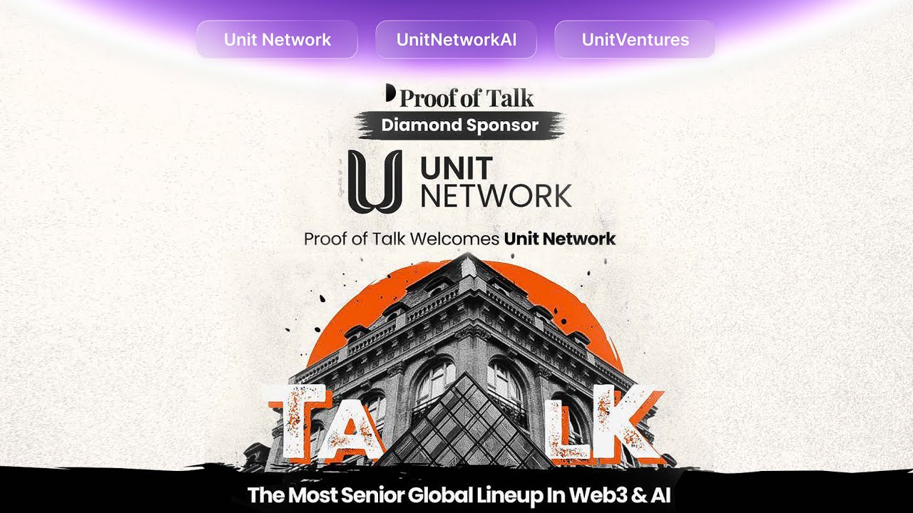 Unit Network at Proof of Talk 2025 | Diamond Sponsor Spotlight on the Future of Web3 & AI