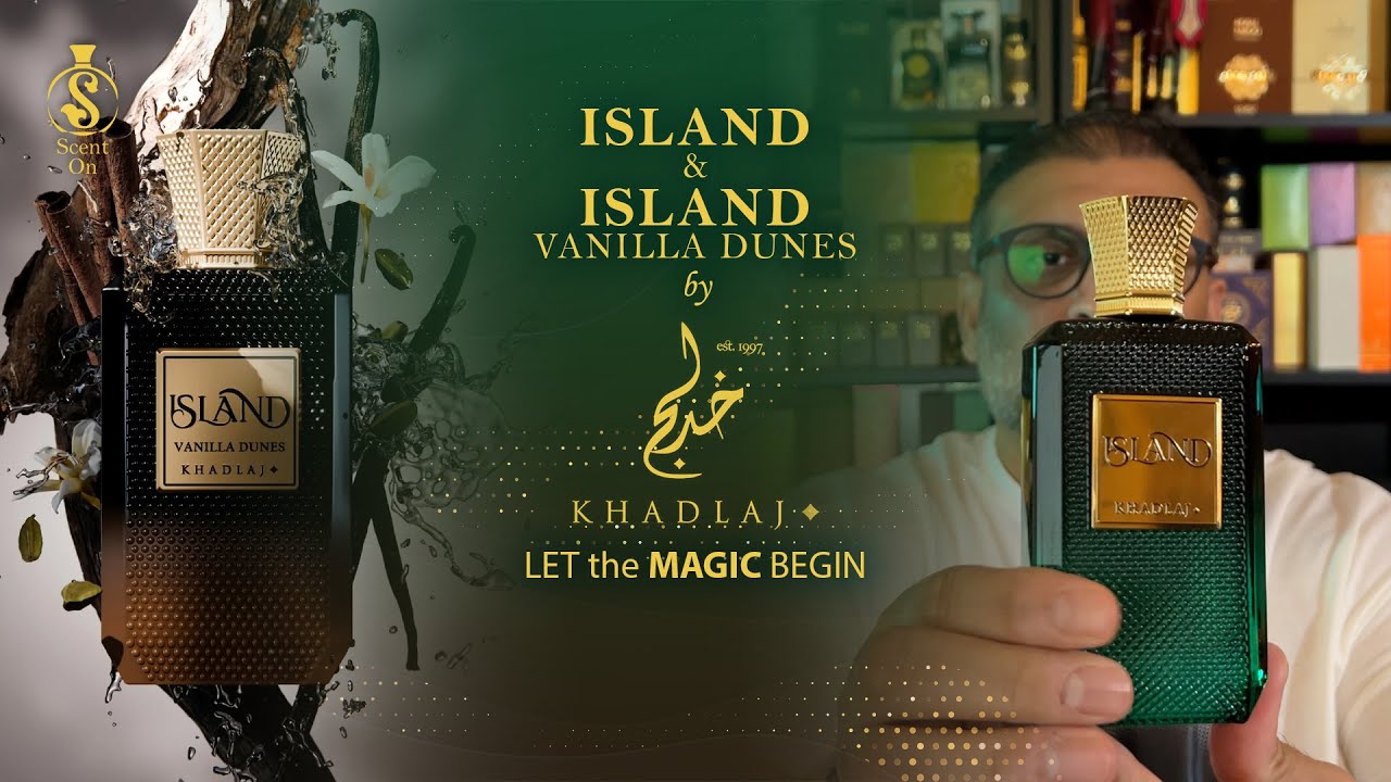 ISLAND and ISLAND VANILLA DUNES by KHADLAJ | English | Shajeel Malik Review