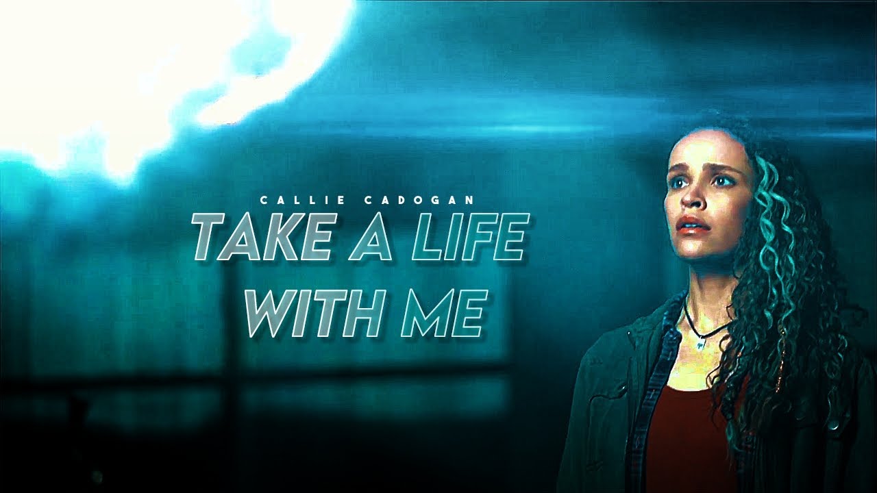 (The 100) Callie Cadogan || Take A Life With Me