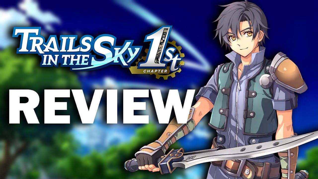 Trails in the Sky 1st Chapter Review -  A Remake Well Worth Your Time