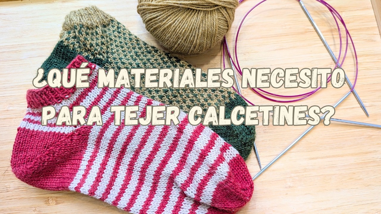 Qué materiales usar para tejer calcetines a medida | Guía completa