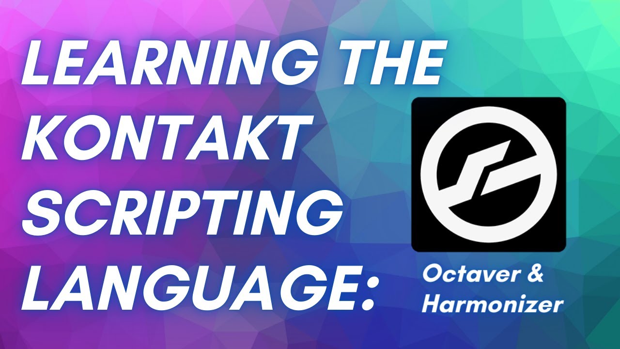 Learning The Kontakt Scripting Language: Session 3 - Octaver & Harmonizer