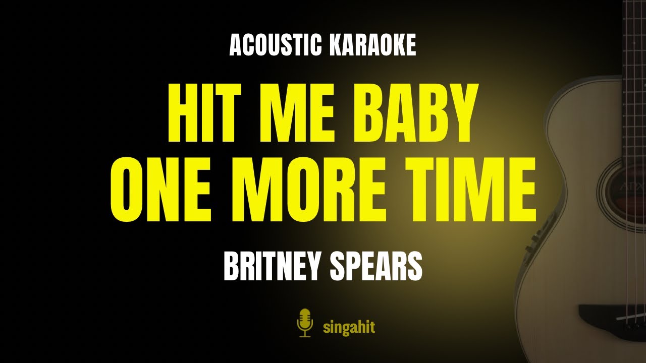 Baby One More Time - Britney Spears (Karaoke Acoustic Guitar)