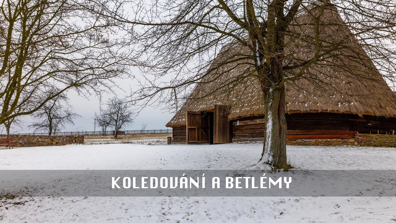KOLEDOVÁNÍ A BETLÉMY - Po stopách tradic a lidových obyčejů