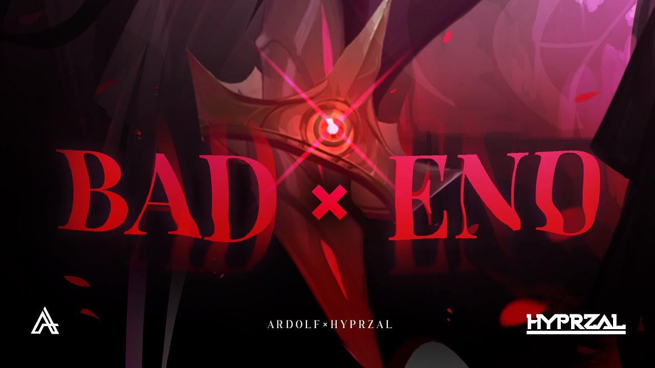 [Official Release] Ardolf × Hyprzal - BAD × END