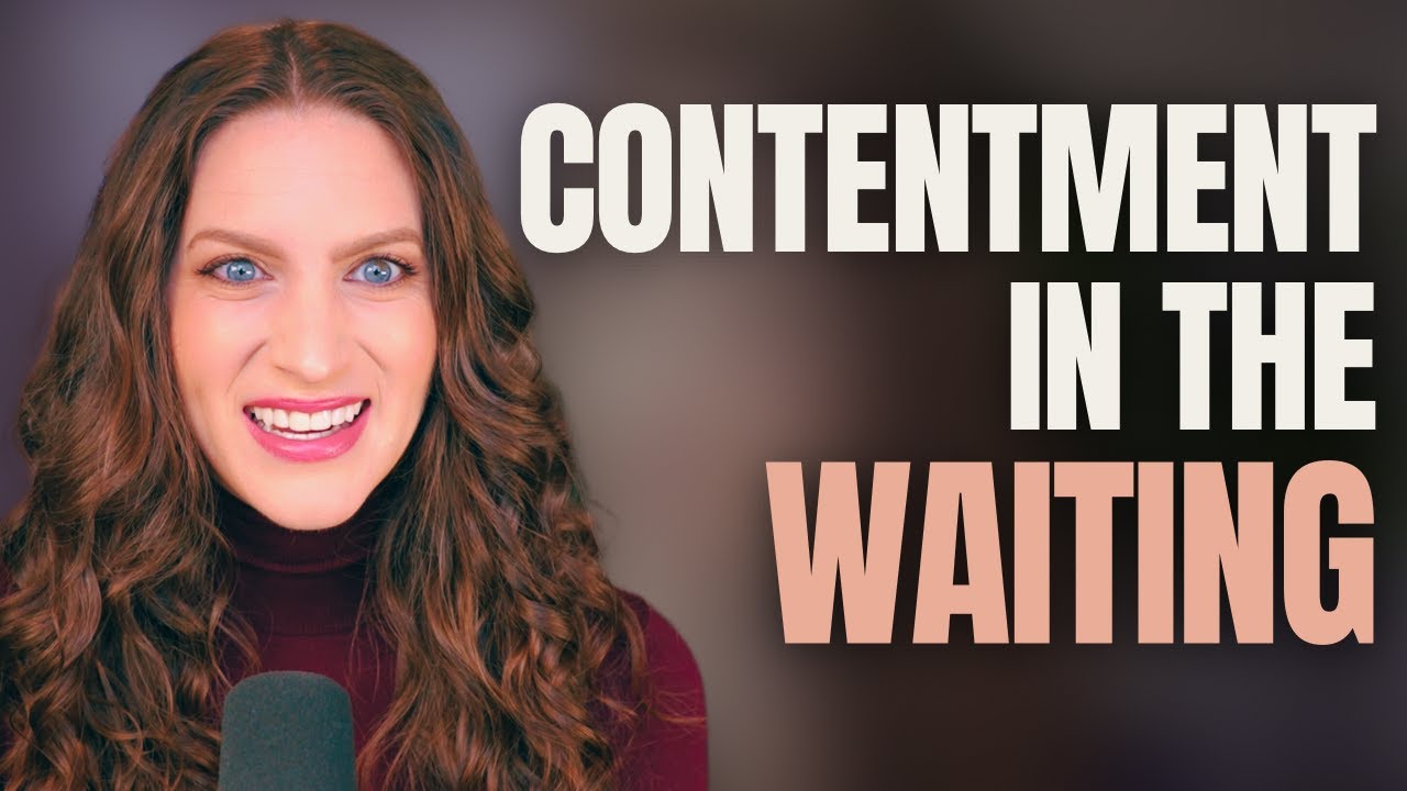 Contentment in the Waiting
