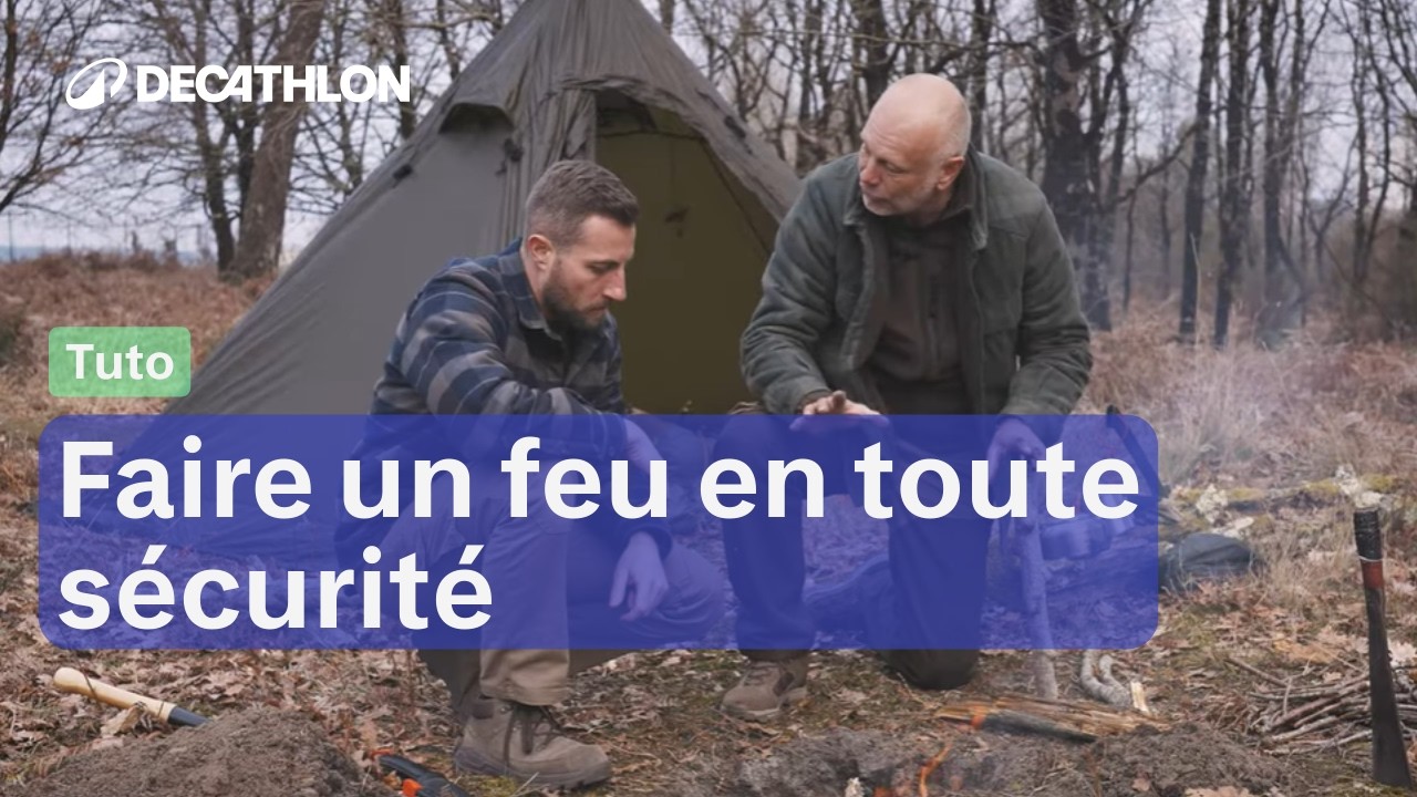 TUTO - Comment faire un feu en toute sécurité ? 🔥 | Decathlon