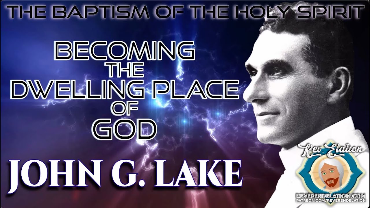 Becoming the Dwelling Place of God - John G  Lake (4K)