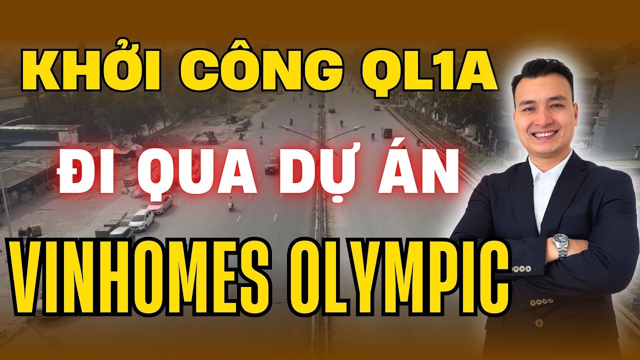 Ch&iacute;nh Thức Khởi C&ocirc;ng Quốc Lộ 1A Nối Từ V&agrave;nh Đai 1 Đến Ph&uacute; Xuy&ecirc;n Đi Qua Dự &Aacute;n Vinhomes Olympic H&agrave; Nội
