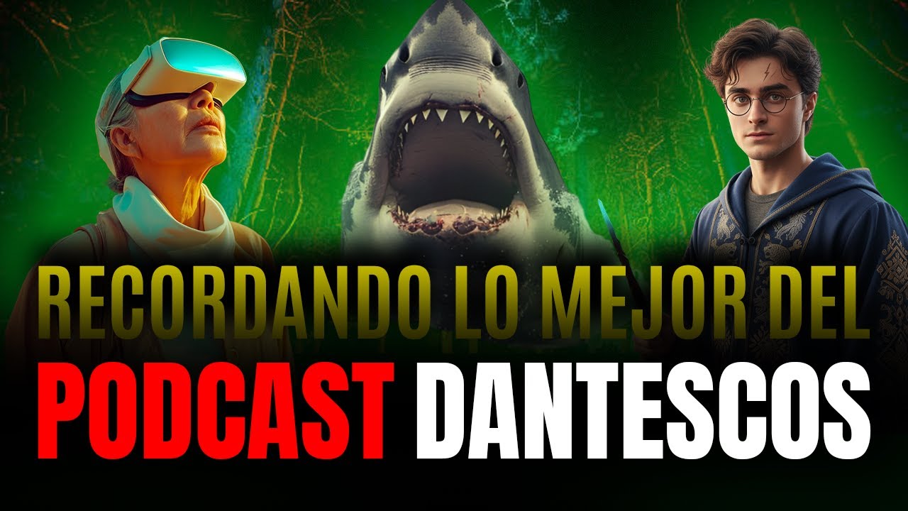 Mejores CAPÍTULOS del PODCAST DANTESCOS
