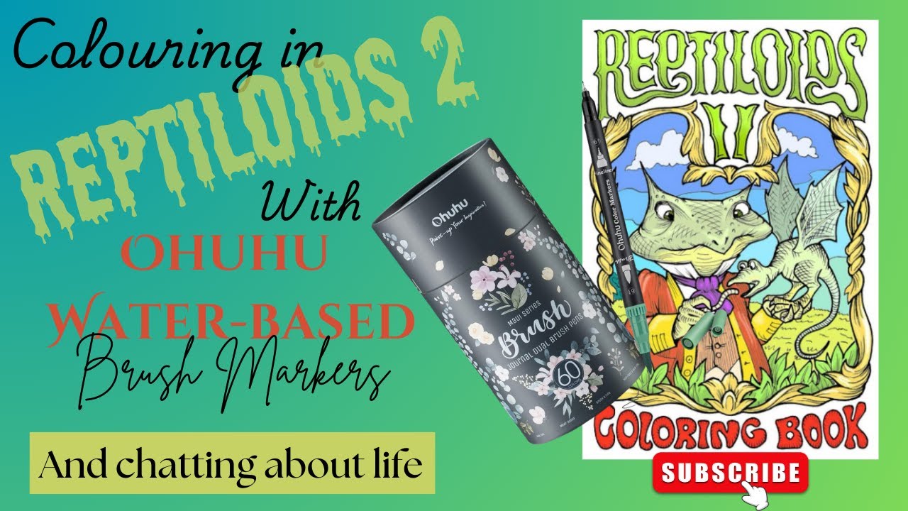 Colouring in Reptiloids 2 - Vasyl Saiko - Ohuhu Maui Water-based markers - CHATTY