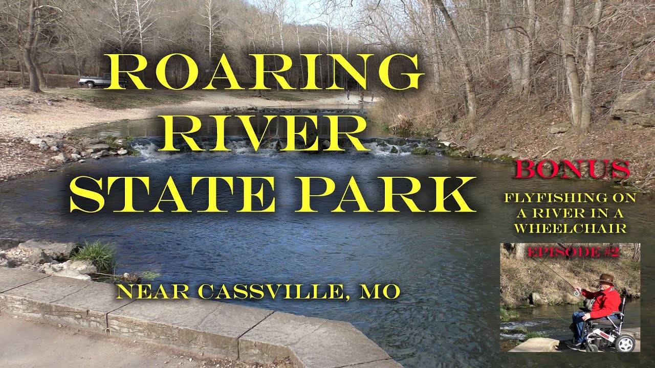 Roaring River SP - 4k Campsite Videos PLUS Episode #2 Flyfishing on a River in a Wheelchair