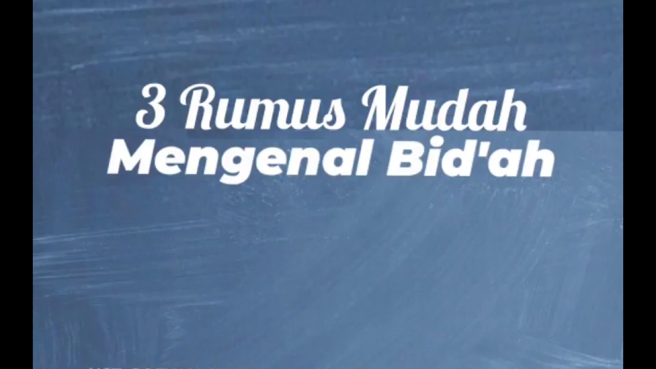 Tiga Rumus Mudah Mengenal Bid'ah