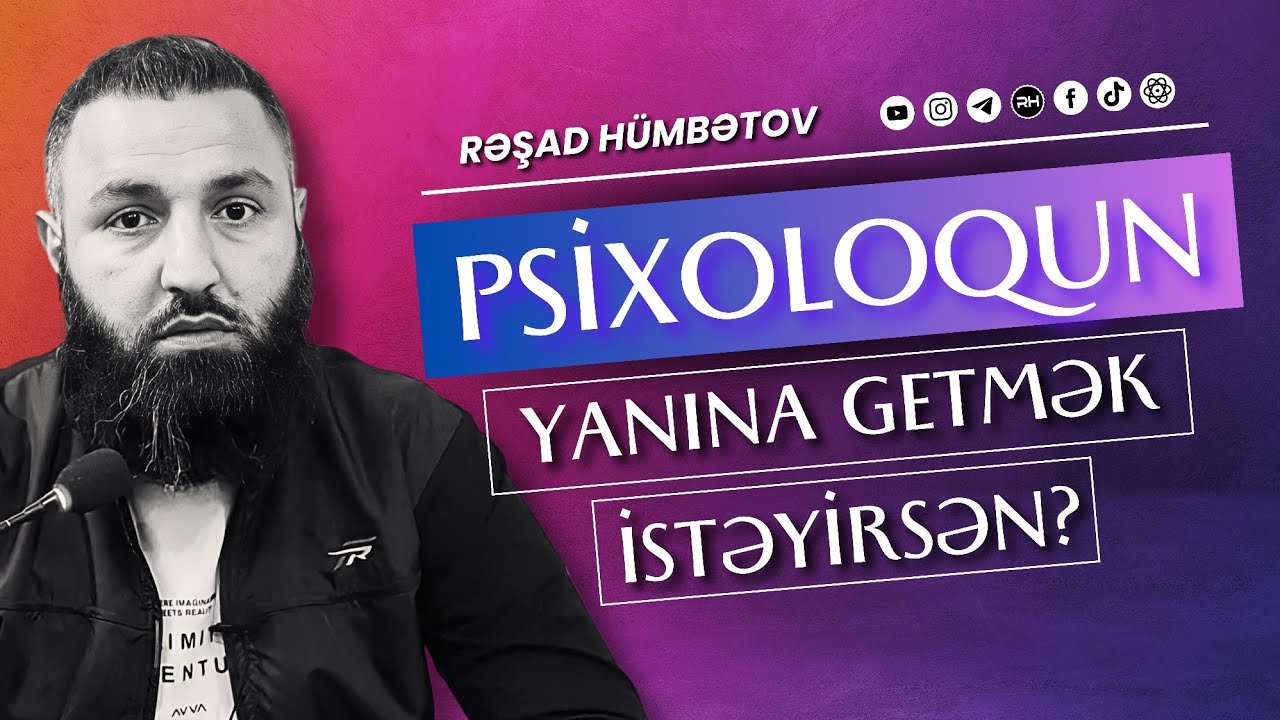 🌿 Psixoloqun yanına getmək istəyirsən? 👉 Rəşad Hümbətov