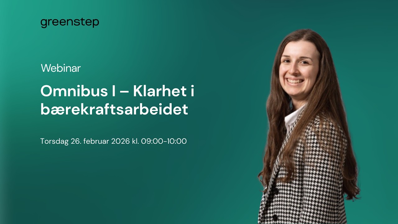 Opptak fra webinar: Omnibus I – en hurtigguide til strukturert bærekraftsarbeid