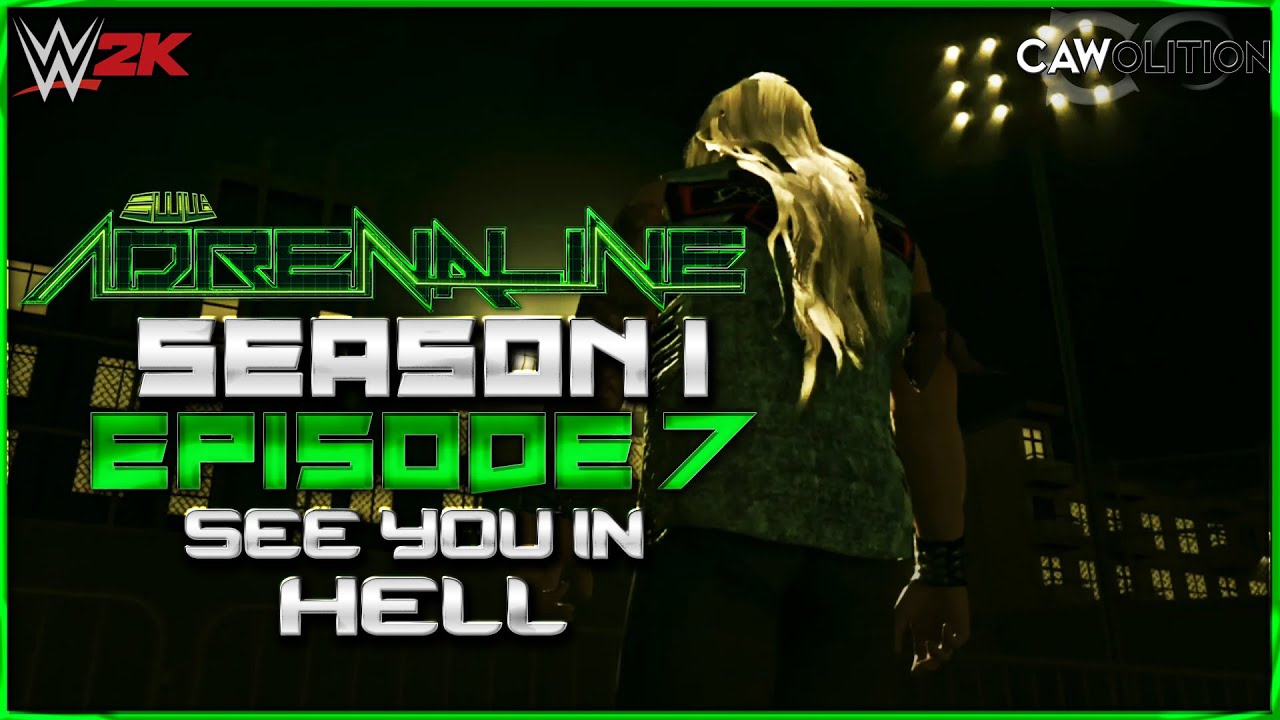 WWE 2K | CAW Universe Mode | SWW Adrenaline | Season 1 | Episode 7 | See You In Hell