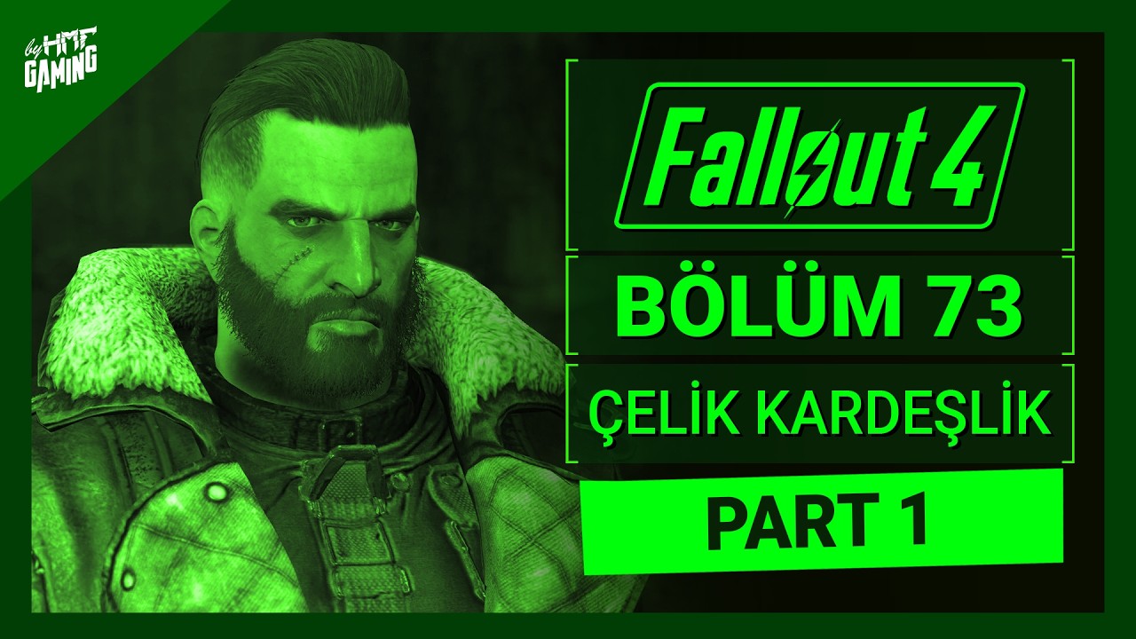 ÇELİK KARDEŞLİK GÖREVLERİ 🟢 BÖLÜM 73 🟢 FALLOUT 4 🟢 #fallouthmf