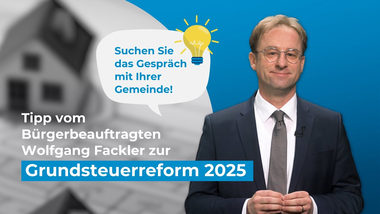 Tipp vom B&uuml;rgerbeauftragten: Grundsteuerreform 2025 - Bayern