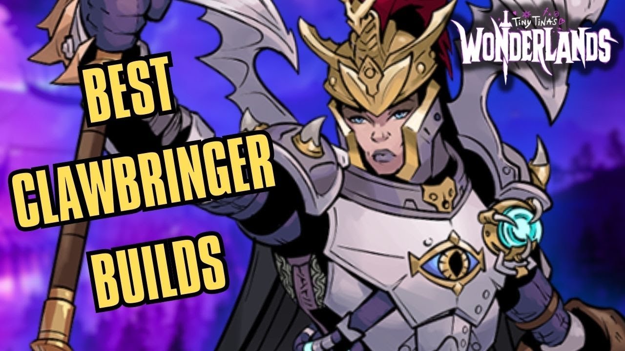 Best Clawbringer Builds for Chaos 100! - Tiny Tina's Wonderlands