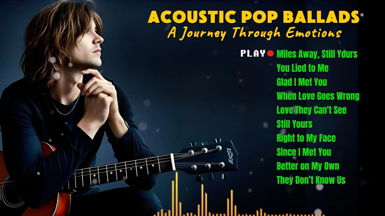 Acoustic Pop Ballads: A Journey Through Emotions