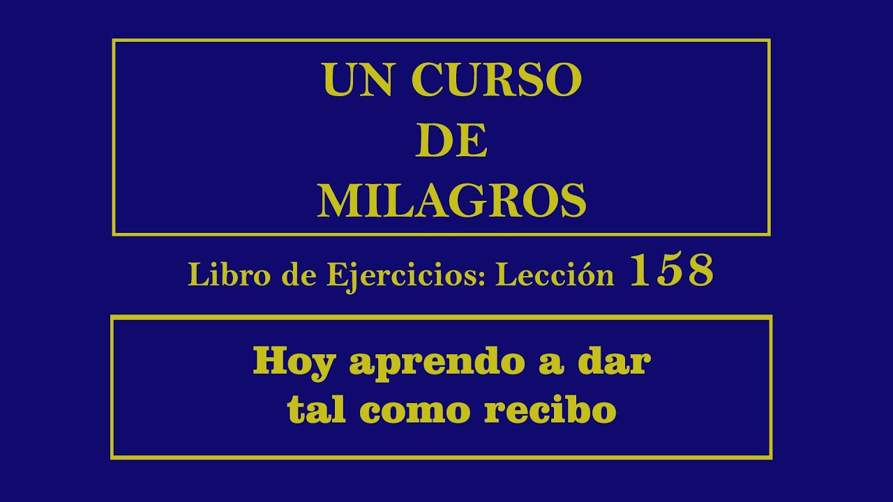 Lección 158 del Libro de Ejercicios de Un Curso de Milagros