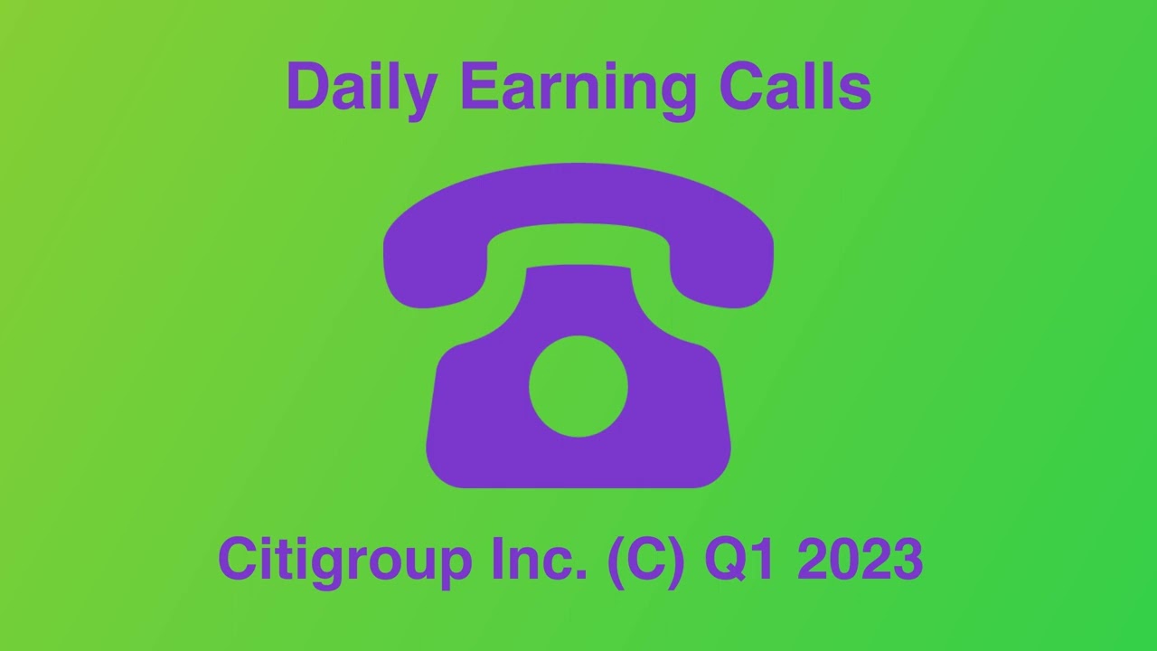 Citigroup Inc. (C) Q1 2023 Earnings Call Transcript