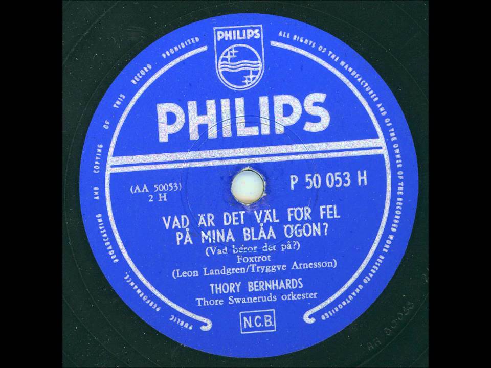 Thory Bernhards med Thore Swaneruds orkester - Vad &auml;r det v&auml;l f&ouml;r fel p&aring; mina bl&aring;a &ouml;gon