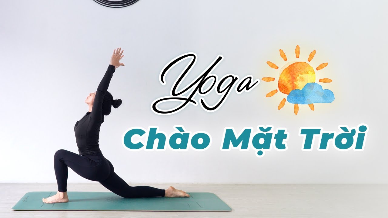 CHILL CÙNG 10 VÒNG YOGA CHÀO MẶT TRỜI