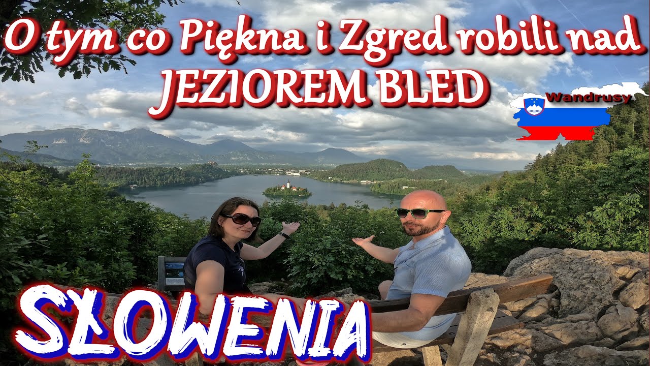 Jezioro Bled - Atrakcje wizytówki Słowenii i okolic.... oczami Wandrusów.