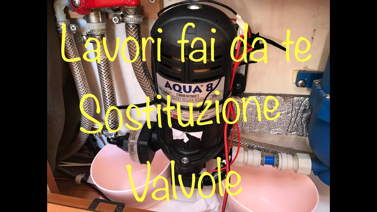 Lavori fai da te in camper, sostituzione valvole pompa acqua