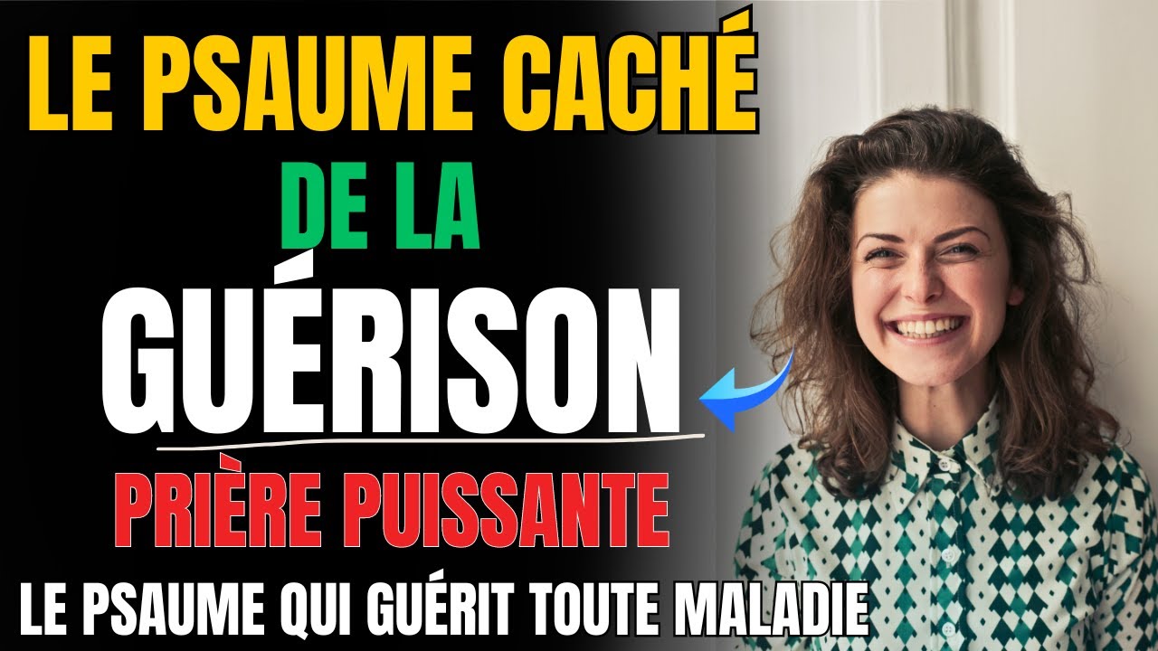 PSAUME CACHÉ 🛐 Le Psaume Qui Guérit Toute Maladie! ✝️ Psaume De Guérison