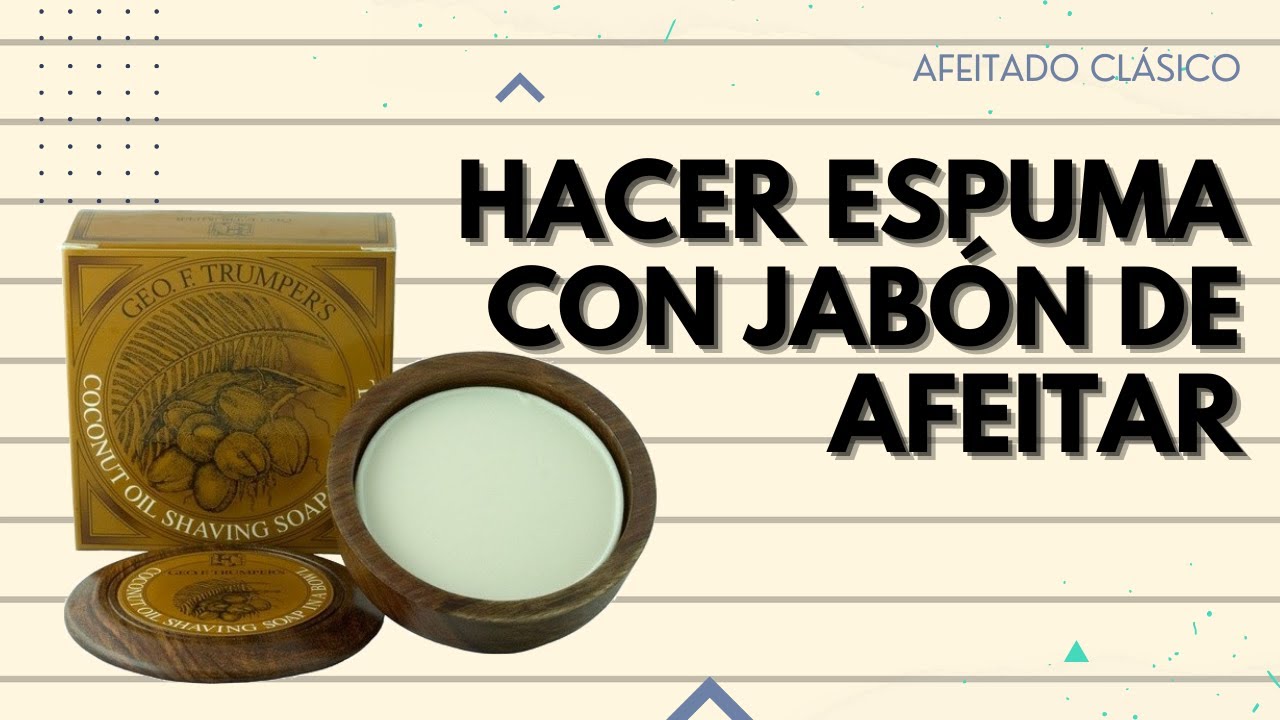 HACIENDO ESPUMA CON JABÓN DE AFEITAR Y BROCHA: Jabones de triple prensado 💈