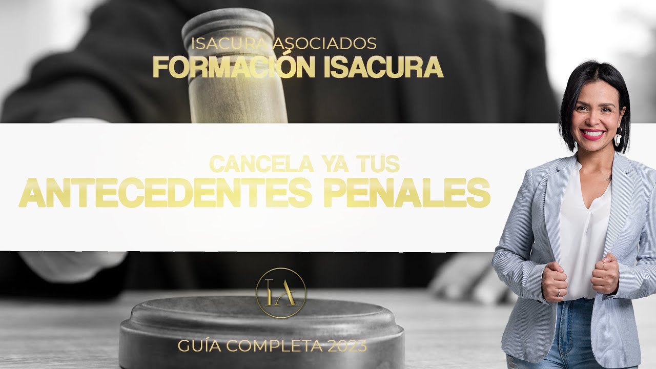Cancelación de antecedentes penales|| Formación Isacura || Guía de extranjería 2023