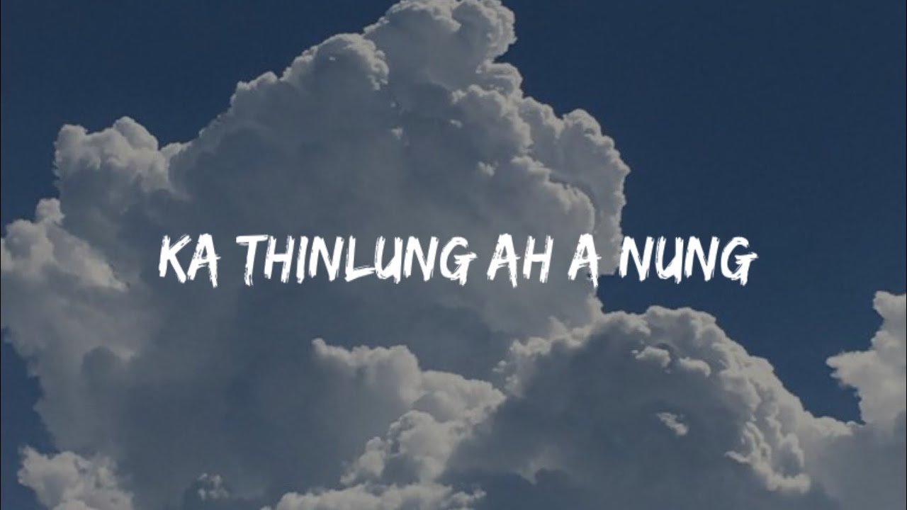 Ka thinlung ah a nung(lyrics) - Maruati