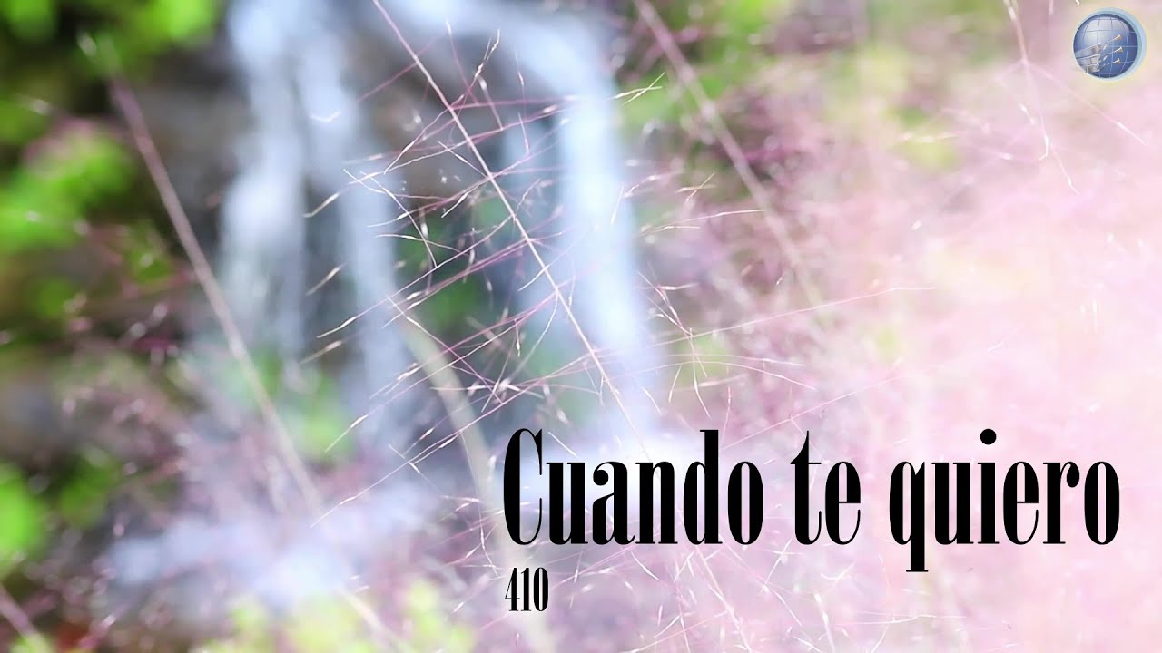 410. Cuando te quiero - Red ADvenir Himnos