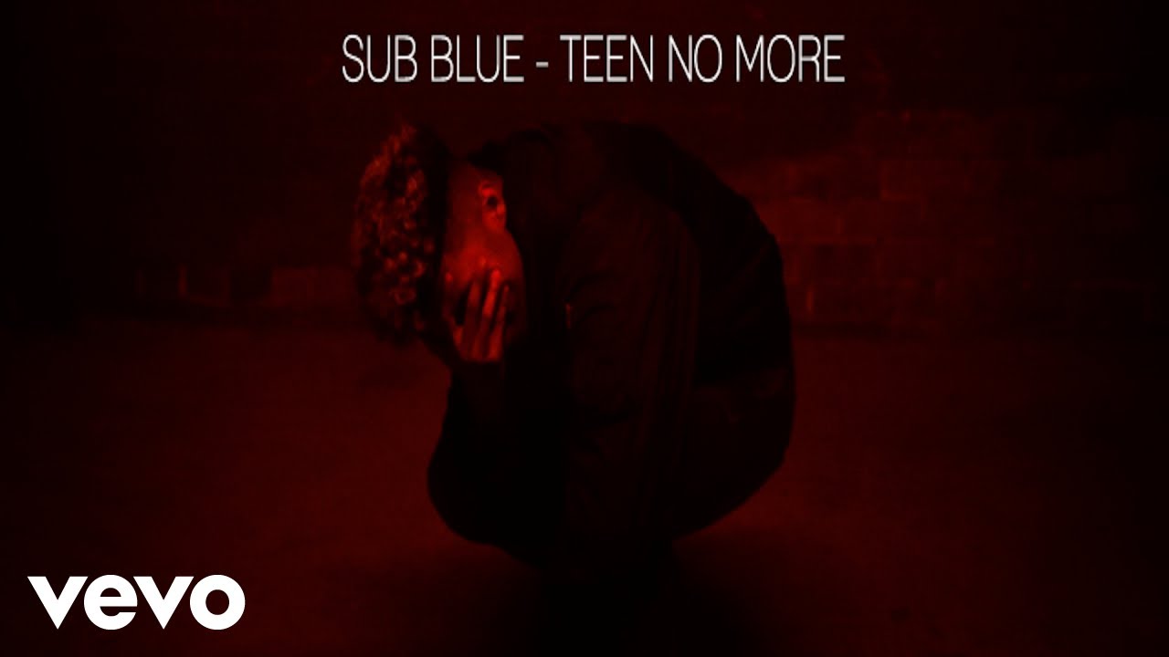 Sub Blue - Teen No More (Official Video)
