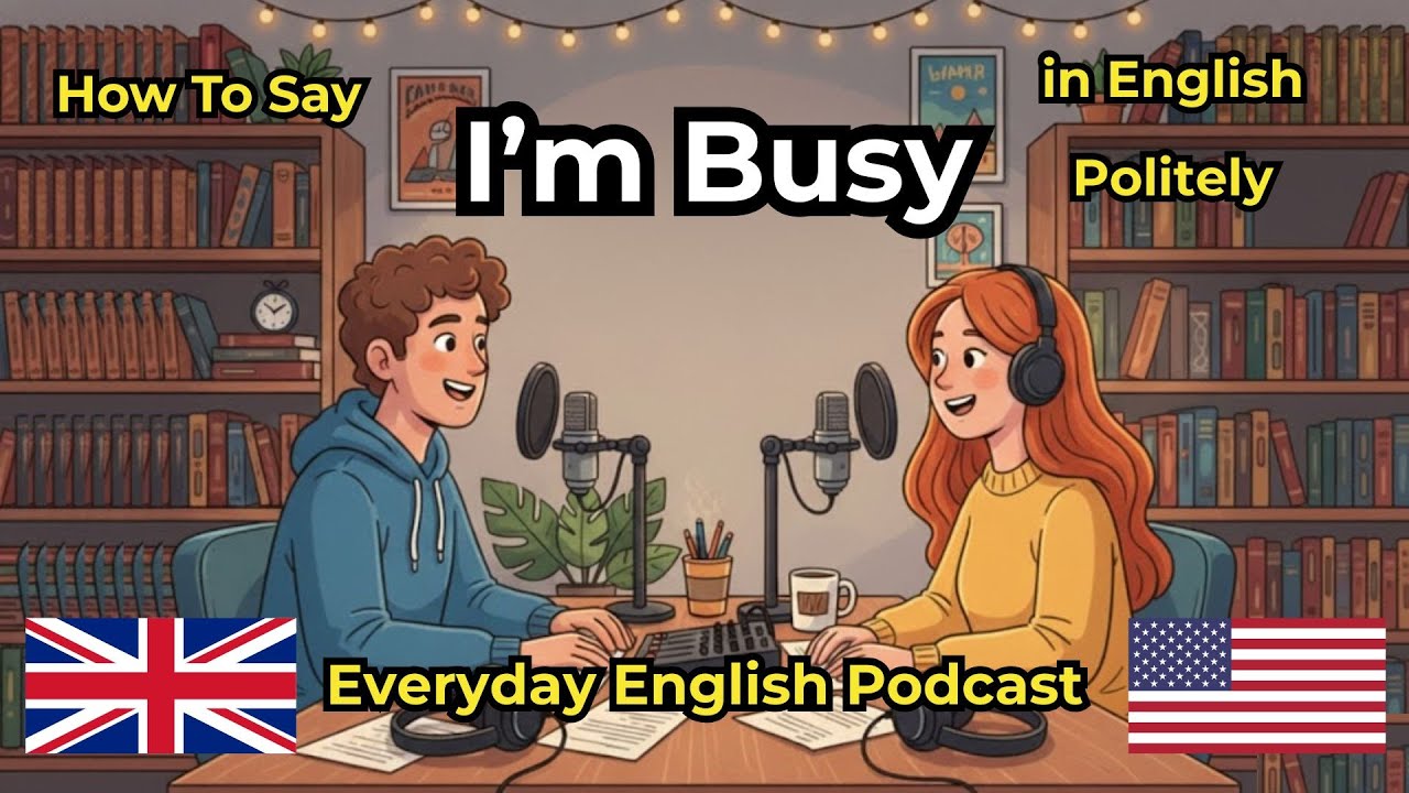 How to Say “I’m Busy” in English Politely
