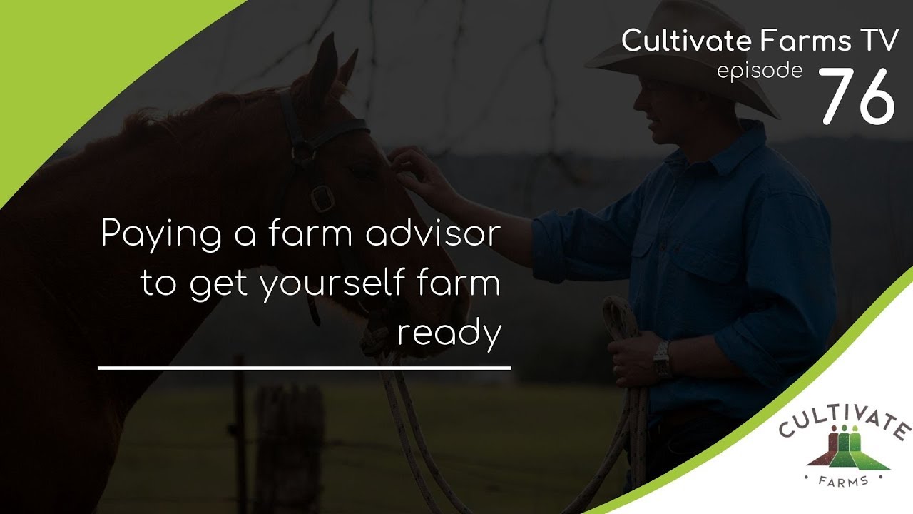 Paying a farm advisor to get yourself farm ready