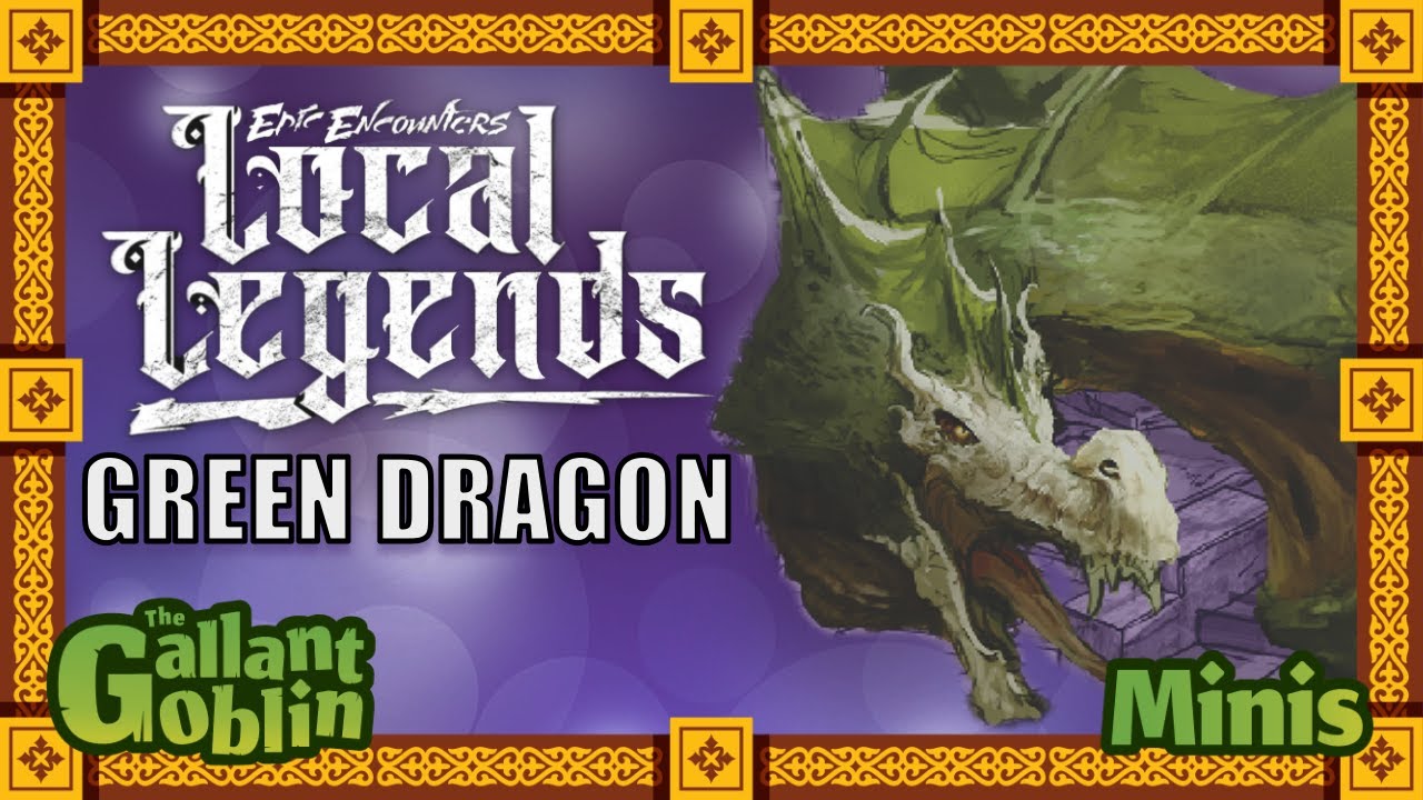 Green Dragon - Epic Encounters Local Legends Review (Steamforged Games)